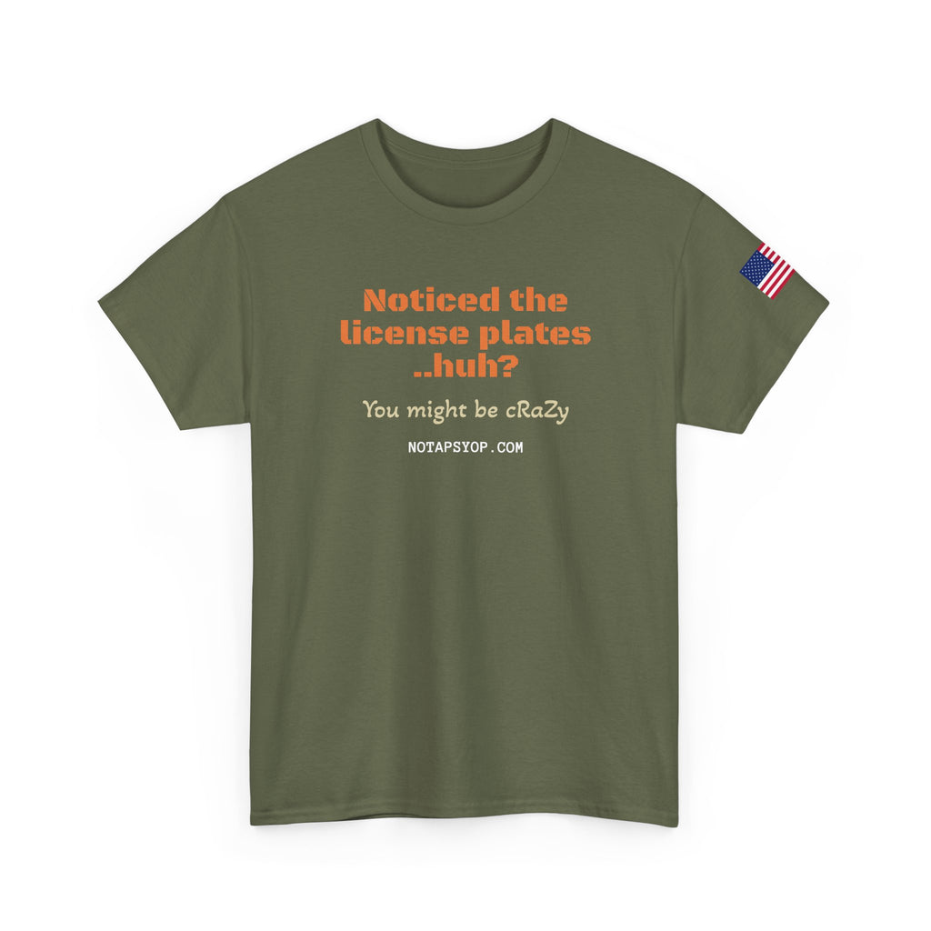 Noticed the License Plates Funny T-Shirt