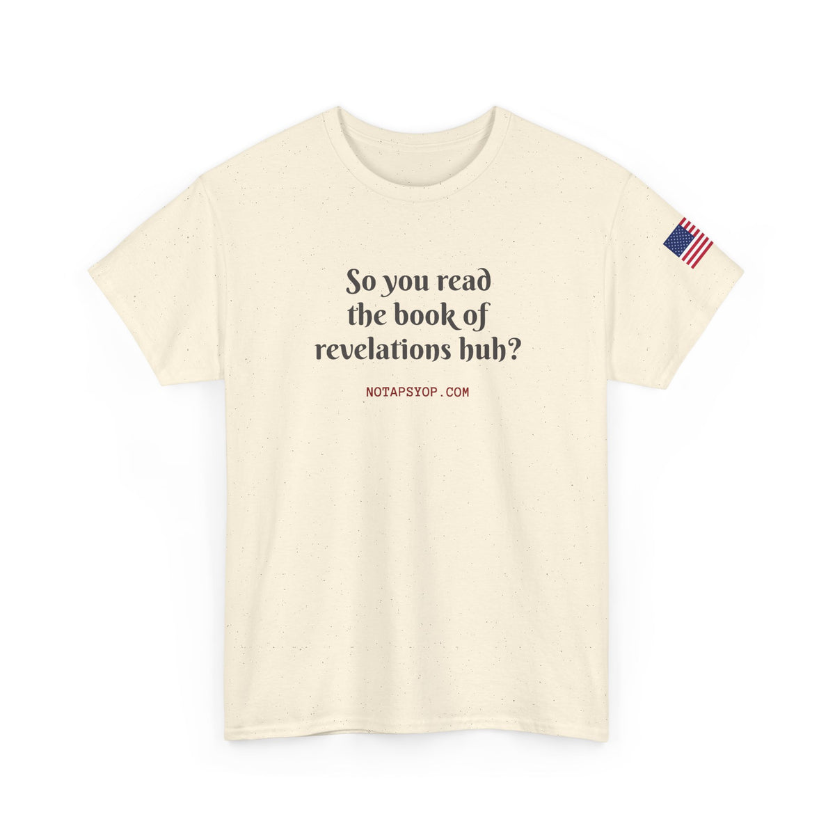 So You Read the Book of Revelations Huh? Graphic Tee
