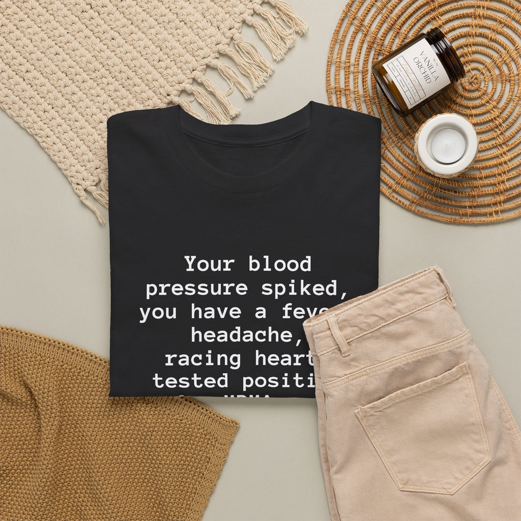 Your Blood Pressure Spiked Funny Medical Humor T-Shirt