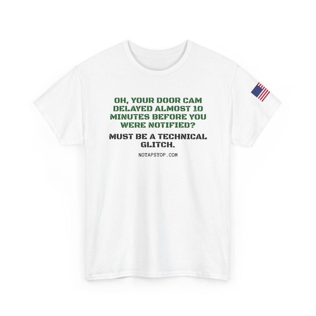 Oh, Your Door Cam Delayed Almost You Minutes Before You Noticed? Technical Glitch Graphic Tee