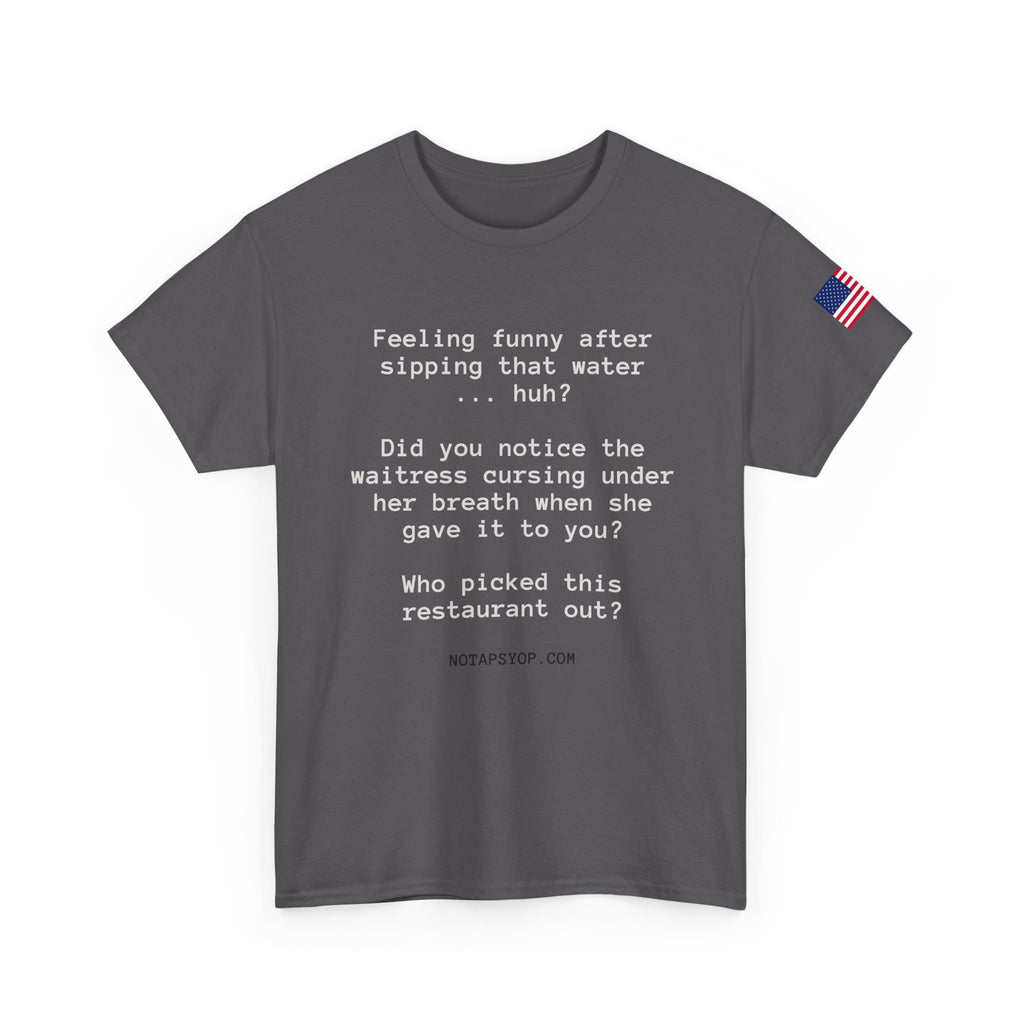 Feeling Funny After Sipping Water? Funny Hydration Humor T-Shirt