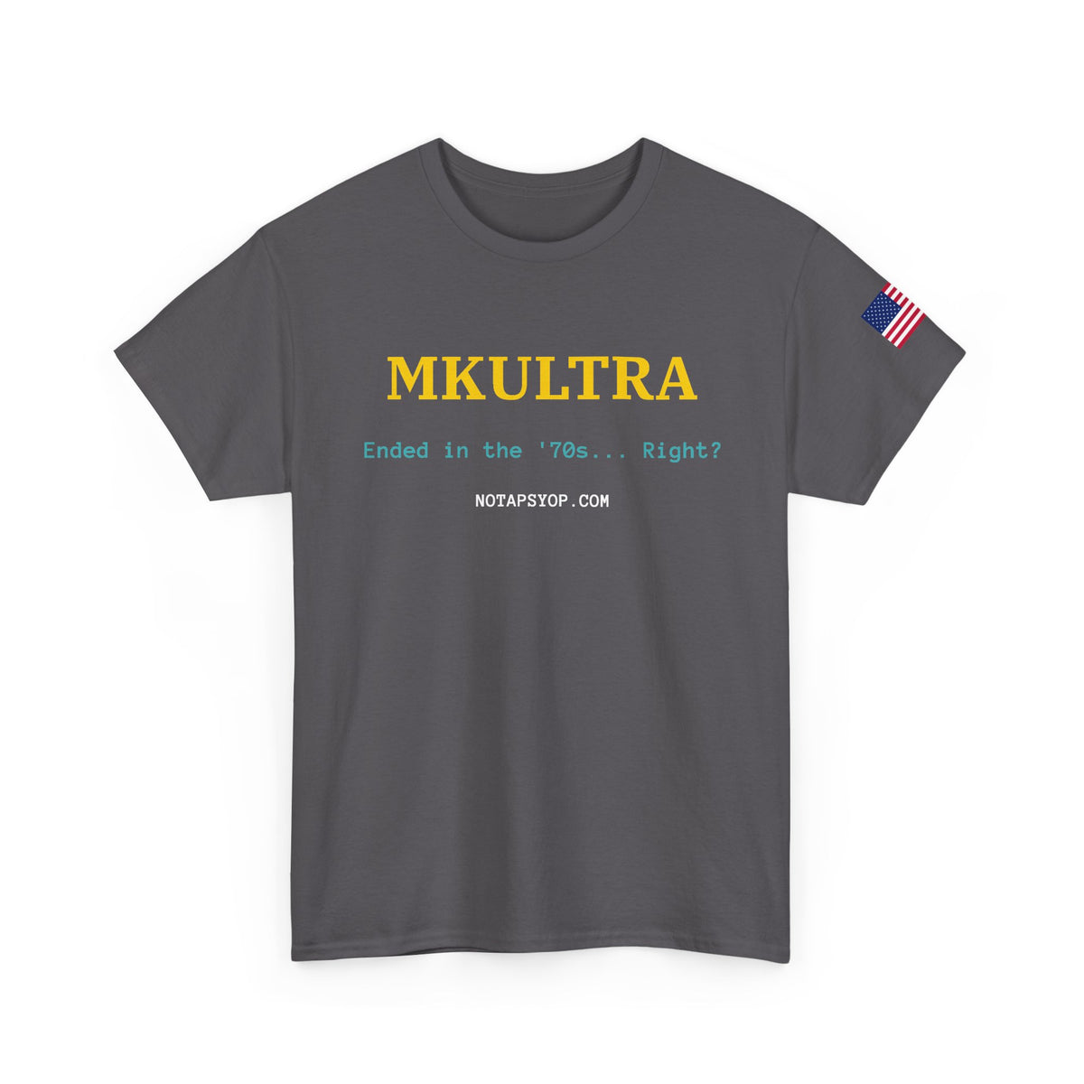 MKULTRA “Ended in the ’70s… Right?” Conspiracy Theory T-Shirt