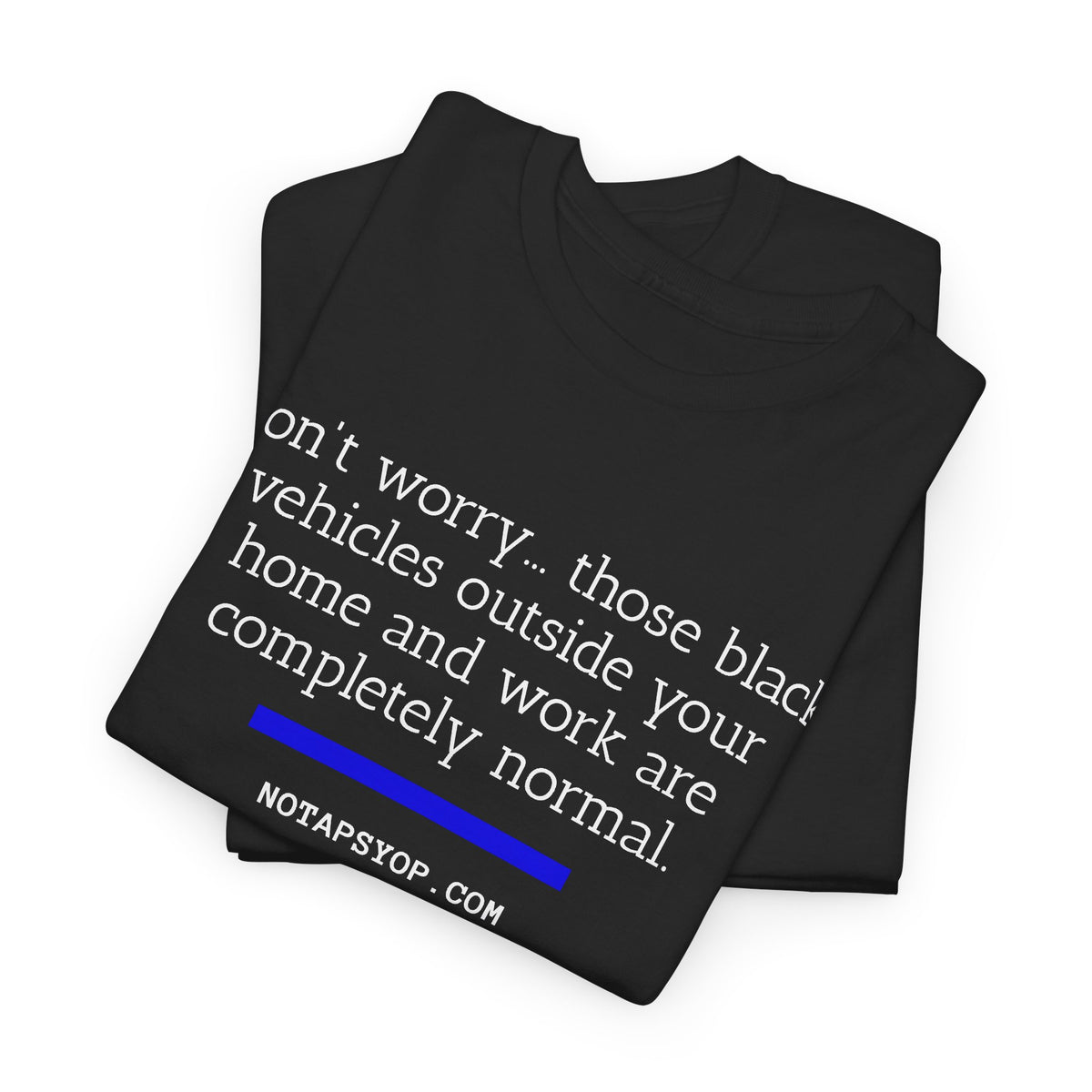 Don't Worry Black Vehicle Humor T-Shirt