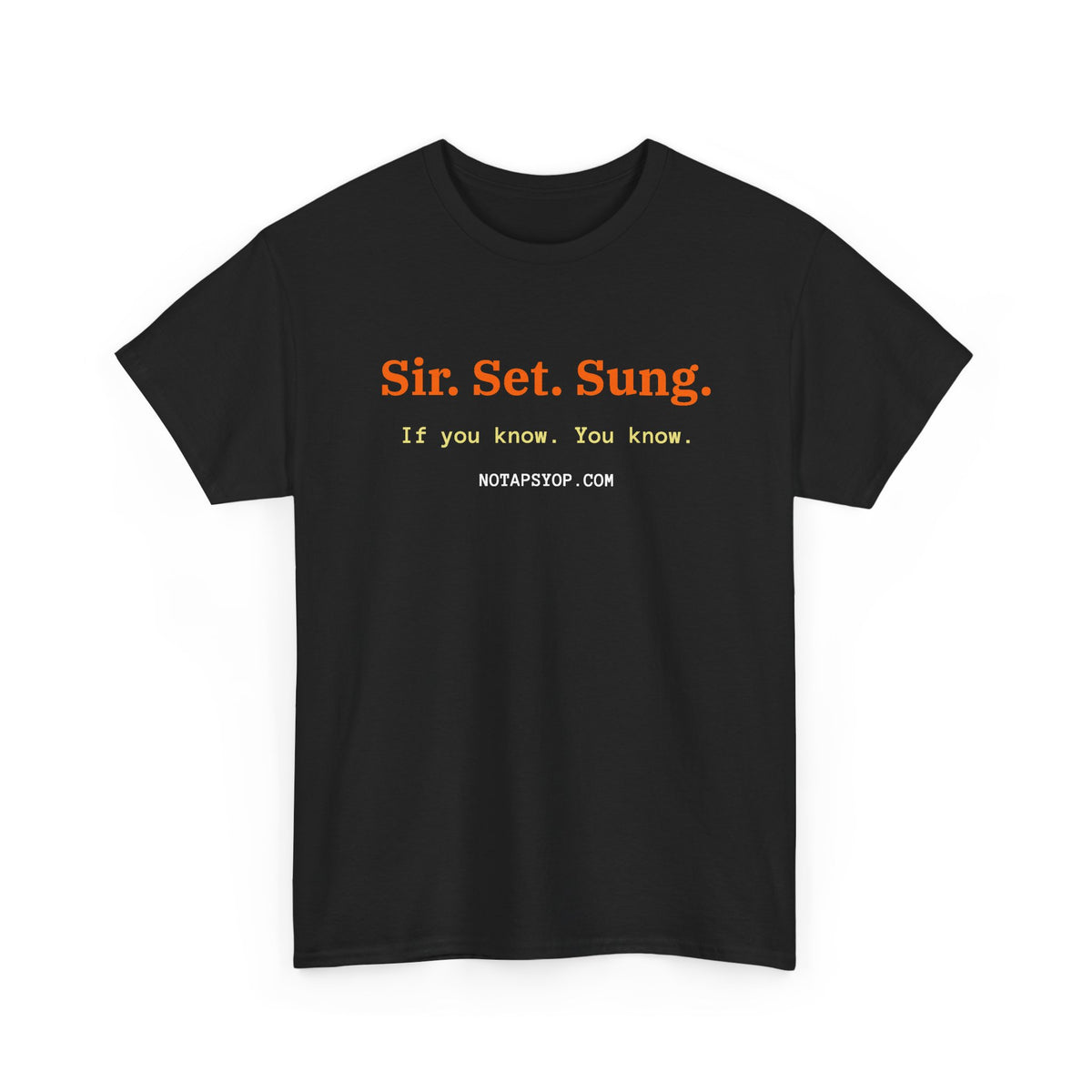 Sir. Set. Sung. Graphic T-Shirt