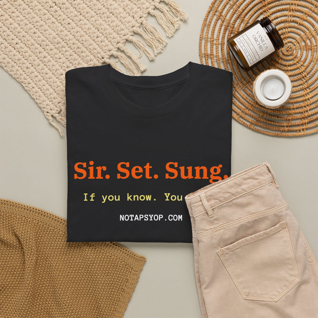 Sir. Set. Sung. Graphic T-Shirt