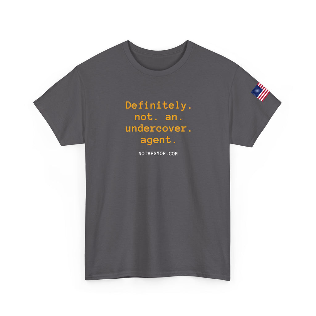 Definitely Not an Undercover Agent T-Shirt