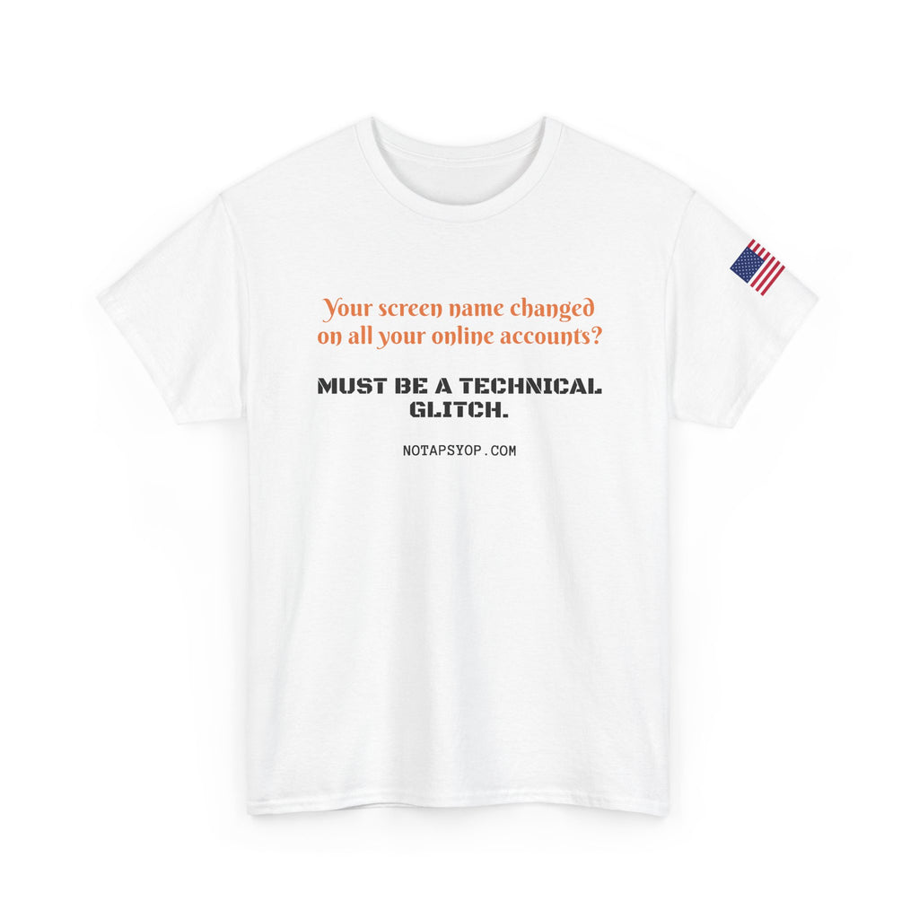 Must Be a Technical Glitch Meme T-Shirt