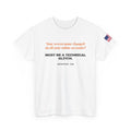 Must Be a Technical Glitch Meme T-Shirt